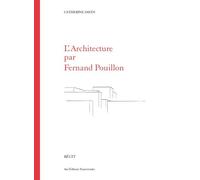 L'architecture par Fernand Pouillon - Catherine Sayen - Transversales - broché - Beau livre