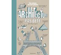 L'architecture pas bête. Des cabanes aux tours géantes: Des cabanes aux tours géantes