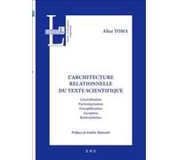 L'architecture relationnelle du texte scientifique Alice Toma (Auteur)