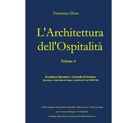 L'Architettura dell'Ospitalità': Vol. 4 - Eccellenza Operativa e Controllo di Gestione Operations, Leadership sul Campo e Analisi dei Costi (POR/PAR)