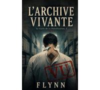 L'Archive Vivante: Thriller paranoïaque et dystopique - Le Cycle de la Falsification, Tome 1