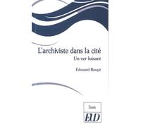 L'archiviste dans la cité: Où le ver luisant