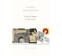 L'Arco di Traiano. Un libro di pietra