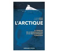 L'Arctique - A l'épreuve de la mondialisation et du réchauffement climatique - Clara Loizzo - Armand Colin - broché - Essai