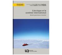 L'arctique Et Le Système International - Sécurité, Gouvernance Et Économie