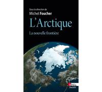 L'arctique : La Nouvelle Frontière
