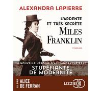 L'ardente et très secrète Miles Franklin 1 CD audio - Alexandra Lapierre - Lizzie - Univers Audio - Texte lu (CD) - Textes lus CD