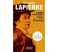 L'Ardente et très secrète Miles Franklin Alexandra Lapierre (Auteur)