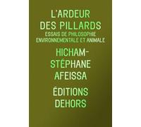 L'Ardeur des pillards: Essais de philosophie environnementale et animale
