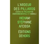 L'Ardeur des pillards: Essais de philosophie environnementale et animale