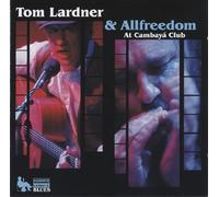 Lardner Tom & Allfreedom - at Cambaya Club [Import]