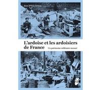 L'ardoise et les ardoisiers de France: Un patrimoine millénaire menacé
