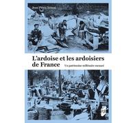 L'ardoise et les ardoisiers de France: Un patrimoine millénaire menacé