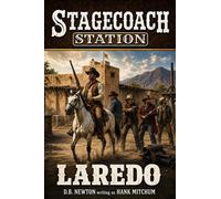 Laredo Stagecoach Station, #2 - Hank Mitchum - Piccadilly Publishing - ebook (ePub) - Livre