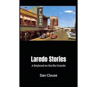 Laredo Stories: A Boyhood on the Rio Grande