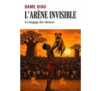 L'Arène invisible: Le langage des silences