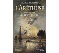 L'Aréthuse – Tome 1 : L'échappée belle – Triomphe