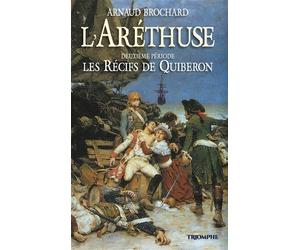 L'Aréthuse - Les Récifs de Quiberon - Arnaud Brochard - Triomphe Eds Du - broché - Roman