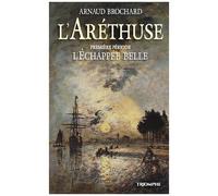 L'aréthuse - Tome 1 - L'échappée Belle