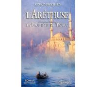 L'aréthuse - Tome 4 - La Prophétie De Taurus