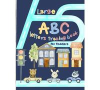Large ABC letters tracing book for Toddolers: A Fun and Easy Handwriting Practice Workbook for Early Learners