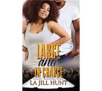 Large and in Charge by LaJill Hunt LaJill Hunt (Auteur)
