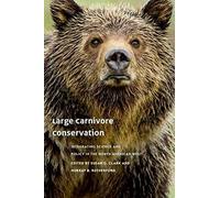 Large Carnivore Conservation: Integrating Science And Policy In The North American West
