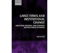 Large Firms and Institutional Change Bob Hancke (Auteur)