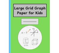 Large Grid Graph Paper for Kids: Math Notebook with 1/2 Inch Squares for Multiplication, Geometry, Drawing, and Science Practice