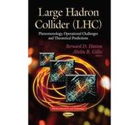 Large Hadron Collider: Phenomenology, Operational Challenges & Theoretical Predictions (Physics Research and Technology) - [Version Originale] Inconnu (Auteur)