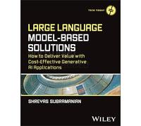 Large Language Model-based Solutions: How to Deliver Value With Cost-effective Generative Ai Applications