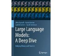 Large Language Models: a Deep Dive: Bridging Theory and Practice