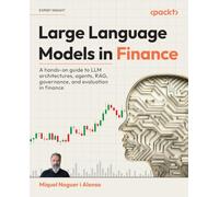 Large Language Models in Finance: A hands-on guide to LLM architectures, agents, RAG, governance, and evaluation in finance
