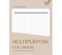 Large Multipurpose Log Book: Large 7-Column Customizable Log for Tracking Daily Tasks, Inventory & Equipment, Orders, Mileage, Income & Expenses, Visitors, Donations & More (Beige)