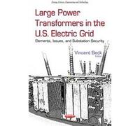Large Power Transformers in the U.S. Electric Grid (Energy Science Engineering and) - [Livre en VO] Vincent Beck (Auteur)