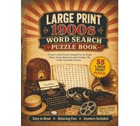 Large Print 1900s Word Search Puzzle Book: A Fun and Nostalgic Puzzle Book Featuring Memorable Words, Everyday Life, Pop Culture, and Classic Moments from the 1900s