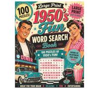Large Print 1950s Word Search for all ages: 100 Nostalgic Puzzles to Keep Your Mind Active: Relive Classic Cars, Sock Hops, Drive-In Movies, Diners, Rock 'n' Roll, Family Memories, and More