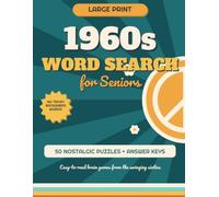Large Print 1960s Word Search for Seniors: 50 Nostalgic Puzzles from the Swinging Sixties - Easy-to-Read Brain Games for Adults with Full Answer Keys