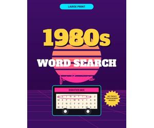 Large Print 1980s Word Search for Seniors: 50 Nostalgic Puzzles from the Totally Awesome Eighties - Easy-to-Read Reminiscence Activity Book for Adults and Memory Care, with Full Answer Keys