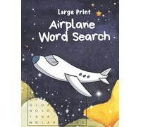 Large Print Airplane Word Search: Large Print Word Searches with Easy to Read Print about Airplanes, Aviation and Travel by Air (8 ½ X 11 inches, 110 ... Gift for Vacations, Holidays and Spare Time)