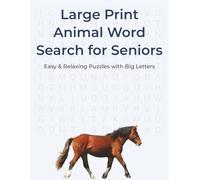 Large Print Animal Word Search for Seniors: 50 Easy and Relaxing Word Search Puzzles with Big Letters