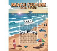LARGE PRINT, Beach Culture Word Search: 4000 Hidden Words Puzzle Book with Solutions, Big Fun, and Unique Beach-Themed Hidden Words for All Ages
