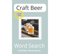 Large Print Beer Word Search For Adults: Great Gift for beer loveres!: Beer word search puzzle book. 6x9 inches 110 pages A collection of beer words ... easy-to-read print. The perfect ... drinkers.