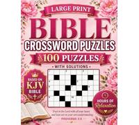 Large Print Bible Crossword Puzzles: 100 Inspiring Puzzles Based on the King James Version | Fun & Relaxing Scripture Word Games for Adults and Seniors