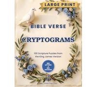 Large Print Bible Verse Cryptograms: 100 King James Version Scripture Puzzles for Adults and Seniors, with Big Print and Solutions