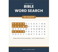Large Print Bible Word Search: 100 Puzzles Through Scripture for Adults and Seniors - People, Places, Psalms and Parables, with Complete Solutions