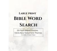 Large Print Bible Word Search for Adults: 50 Faith-Based Puzzles from the Old and New Testament with Answer Keys