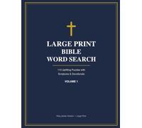 Large Print Bible Word Search for Adults and Seniors: 110 Uplifting Puzzles with Scriptures and Devotionals from the King James Version (Volume 1)
