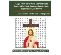 Large Print Bible Word Search Puzzle Book: 500+ Fun & Easy words with Short Explanations, and Trivia | For Seniors, adults, Kids and Beginners: Faith-Based Learning, Bible Study Activity Book