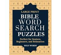 LARGE PRINT BIBLE WORD SEARCH PUZZLES: Perfect for Seniors, Beginners, and Relaxation